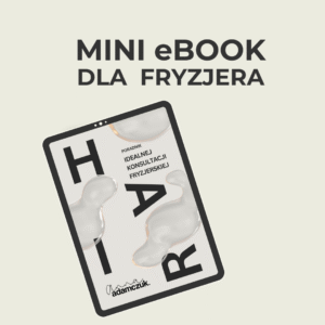 Mini ebook – 7 kroków do idealnej konsultacji fryzjerskiej. Przyciągnij klientów premium