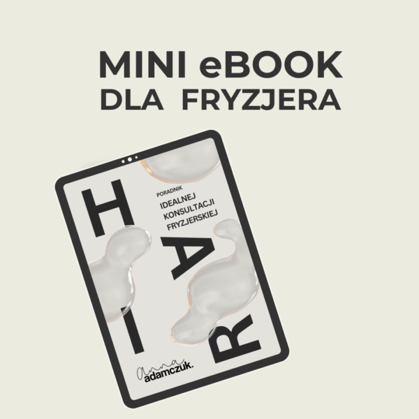 Ebook - 7 kroków do idealnej konsultacji fryzjerskiej. Przyciągnij klientów premium