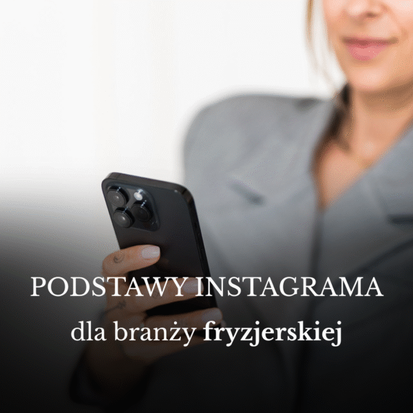 Kurs video - podstawy Instagrama dla branży fryzjerskiej