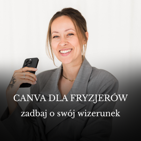 Masterclass – Canva dla Fryzjerów, zadbaj o swój wizerunek