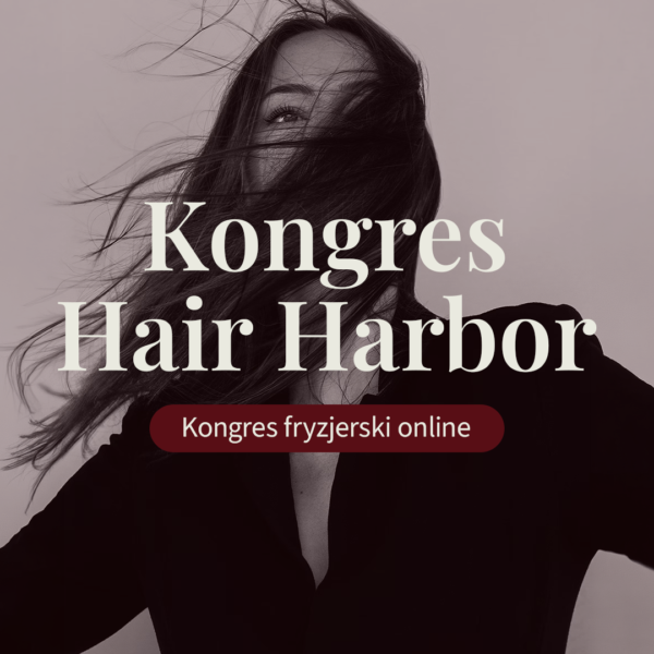 Kongres Hair Harbor – całodniowe wydarzenie online dla fryzjerów 17.05.2026